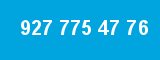 927 775 47 76